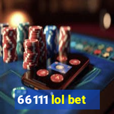 66111 lol bet